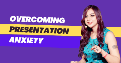 Overcoming Presentation Anxiety