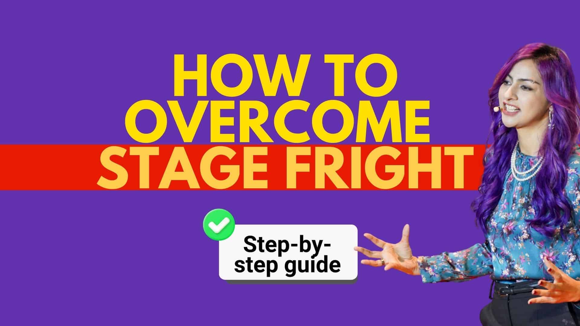 How to overcome stage fright and conquer a fear of public speaking