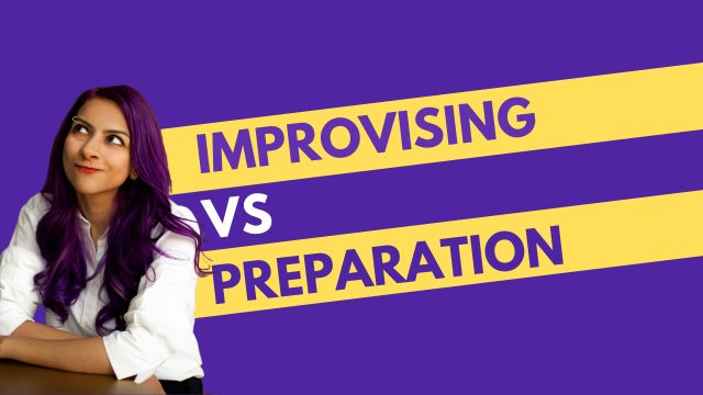 improvising vs preparation