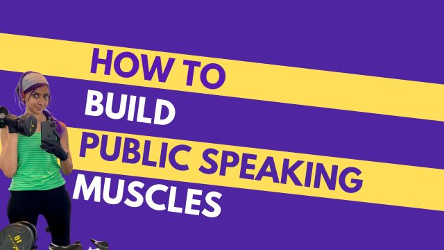 how to build public speaking muscles