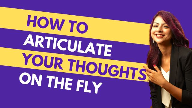 how to articulate thoughts on the fly
