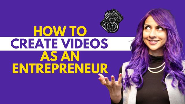 How to create videos as an entrepreneur
