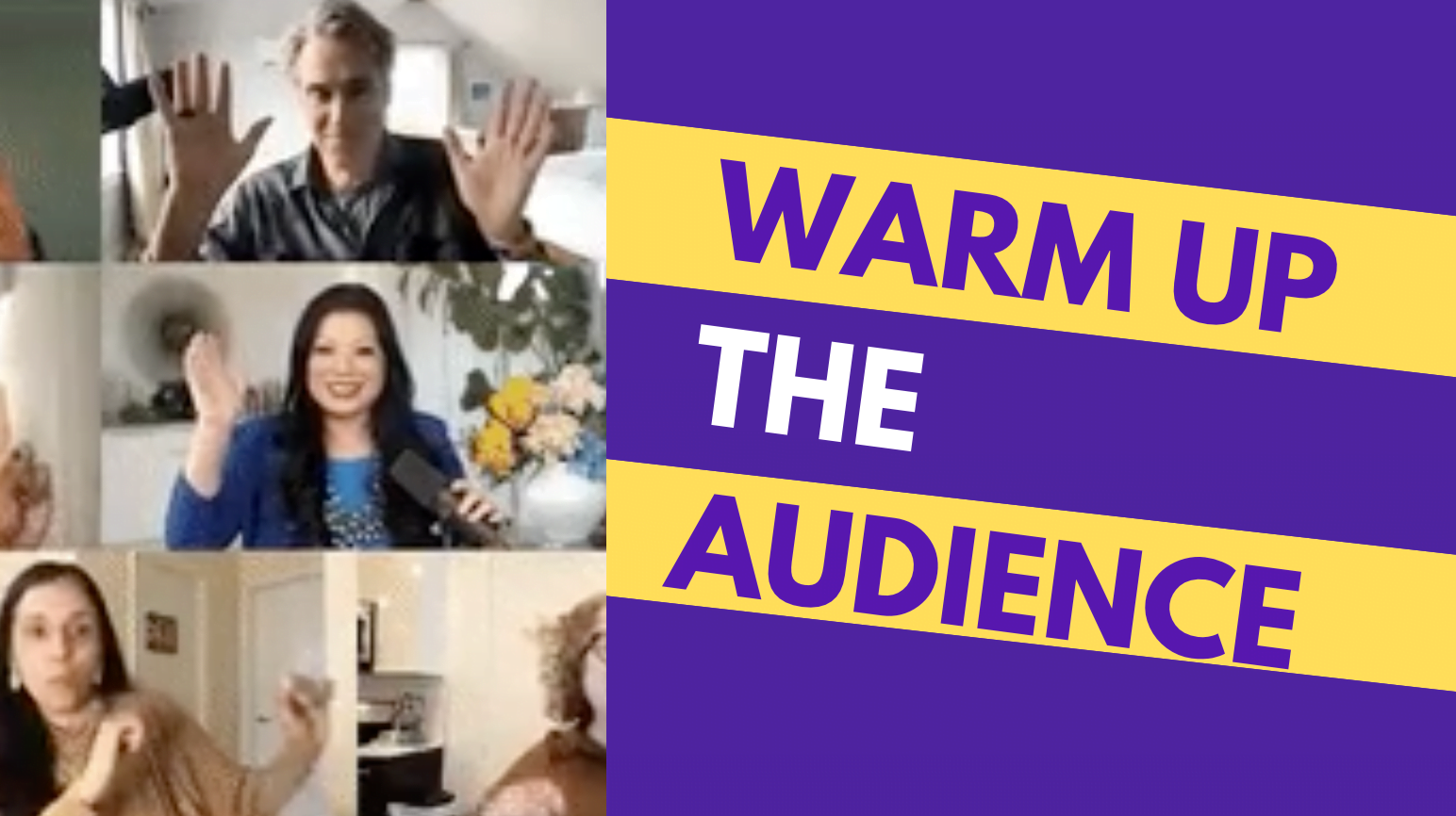 warm up the audience